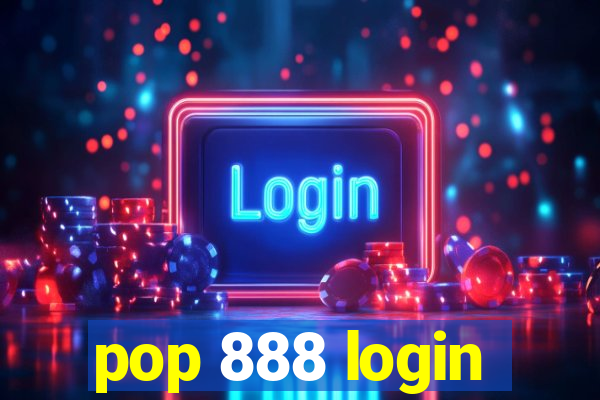 pop 888 login